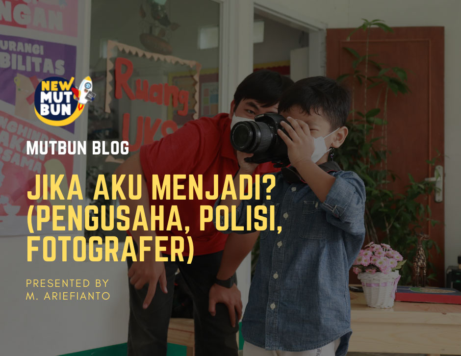 Jika-Aku-Menjadi-Pengusaha,Polisi,Fotografer